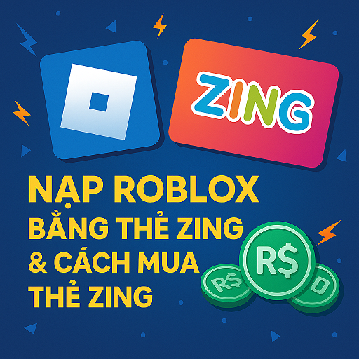 ✅ Hướng Dẫn Nạp Roblox Bằng Thẻ Zing & Mua Thẻ Zing Giá Tốt Tại Muathecao.com.vn