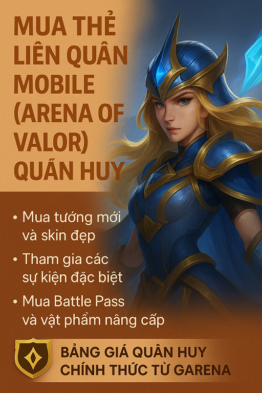 Mua thẻ Liên Quân Mobile (Arena of Valor) voucher - Chiết khấu tốt nhất 2025